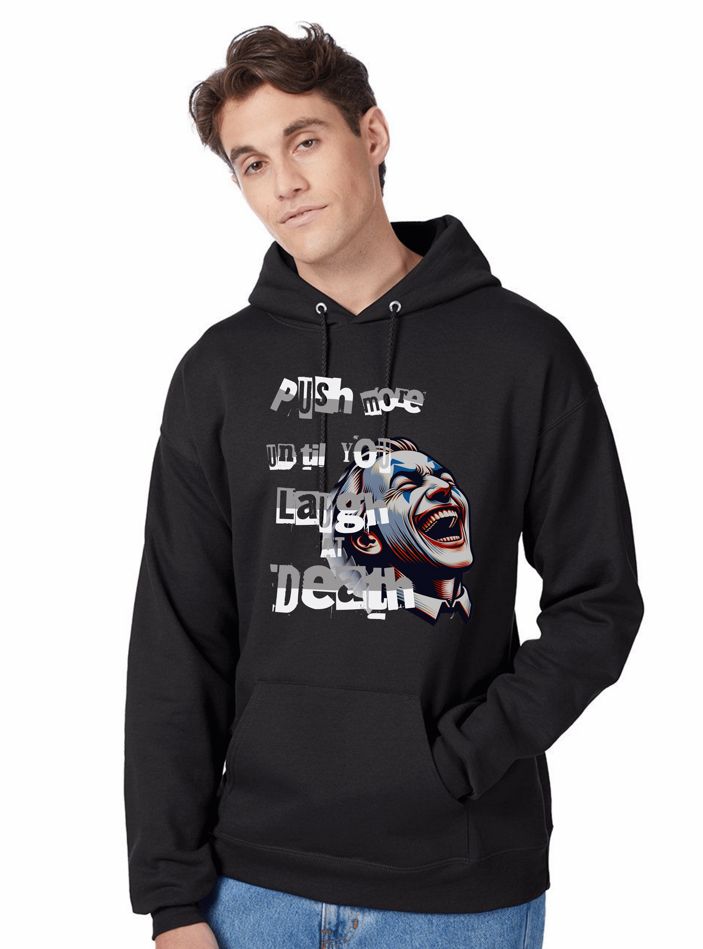 Push more Until you Laugh At Death Unisex Ecosmart® Pullover Hooded Sweatshirt